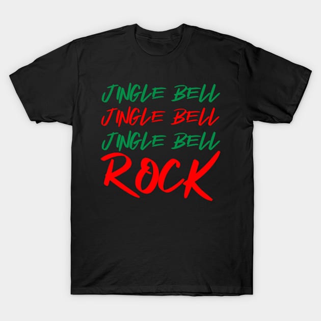 JINGLE BELL JINGLE BELL JINGLE BELL ROCK T-Shirt by RENAN1989